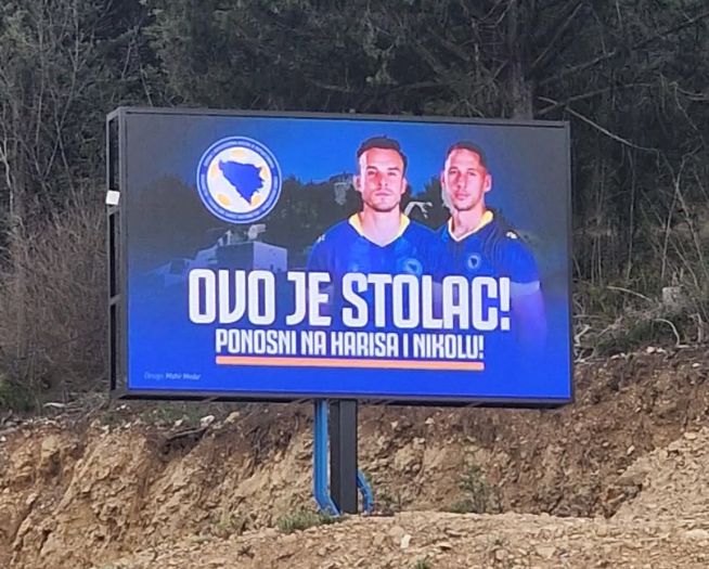 Bilbord na ulazu u Stolac: Ponosni na Harisa i Nikolu!
