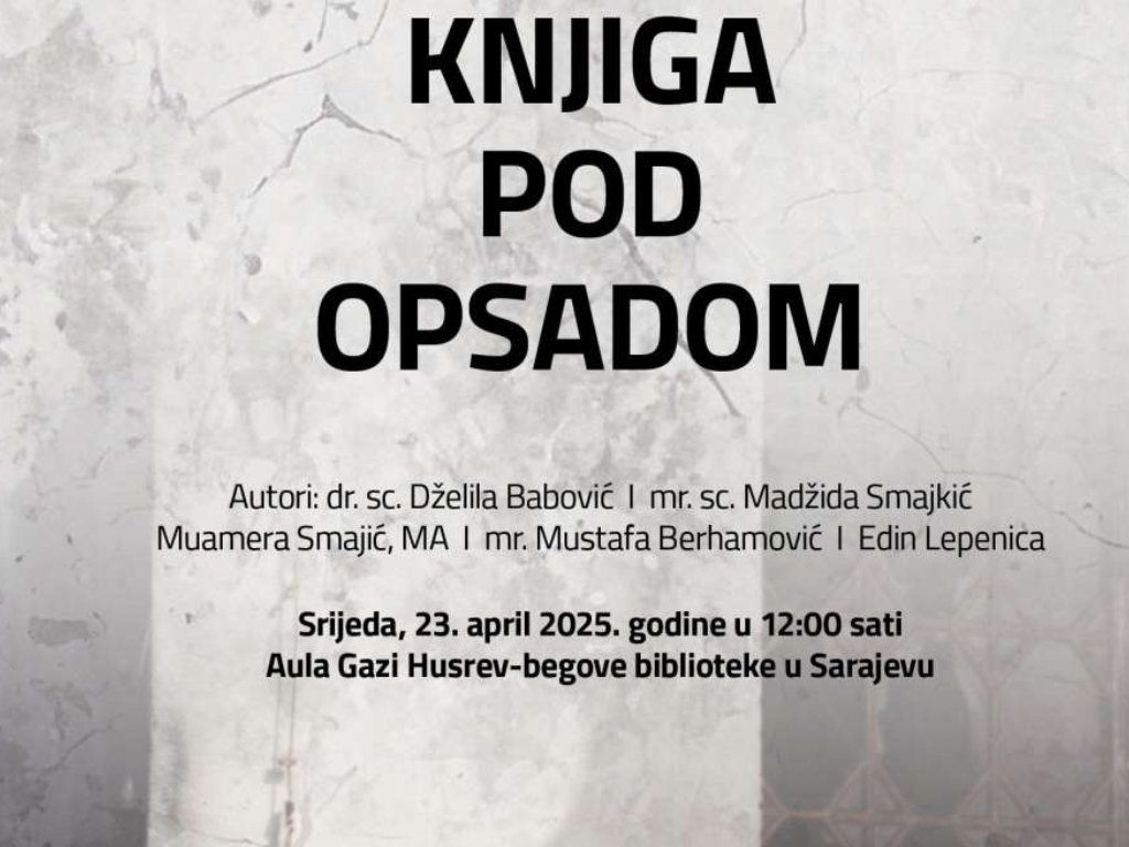 U Gazi Husrev-begovoj biblioteci danas otvaranje izložbe 'Knjiga pod opsadom'