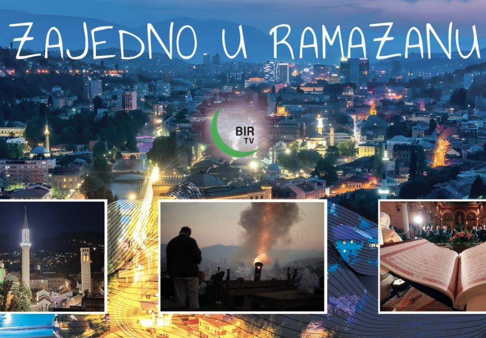 "Zajedno u ramazanu": BIR TV povezuje cijelu Bosnu i Hercegovinu